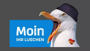 Moin ihr Luschen